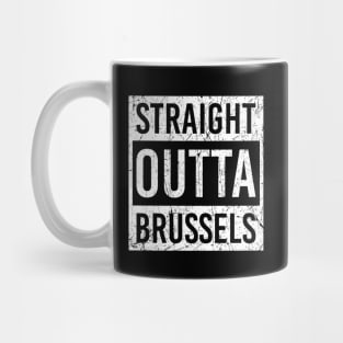 straight outta Brussels Belgium Mug